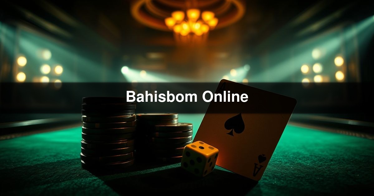 Bahisbom Online