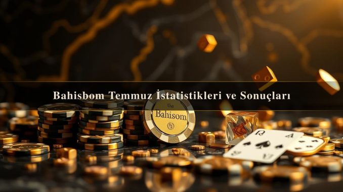 Bahisbom Temmuz